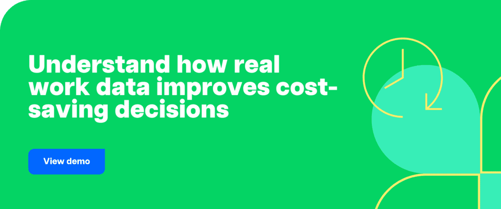 Understand how real work data improves cost-saving decisions