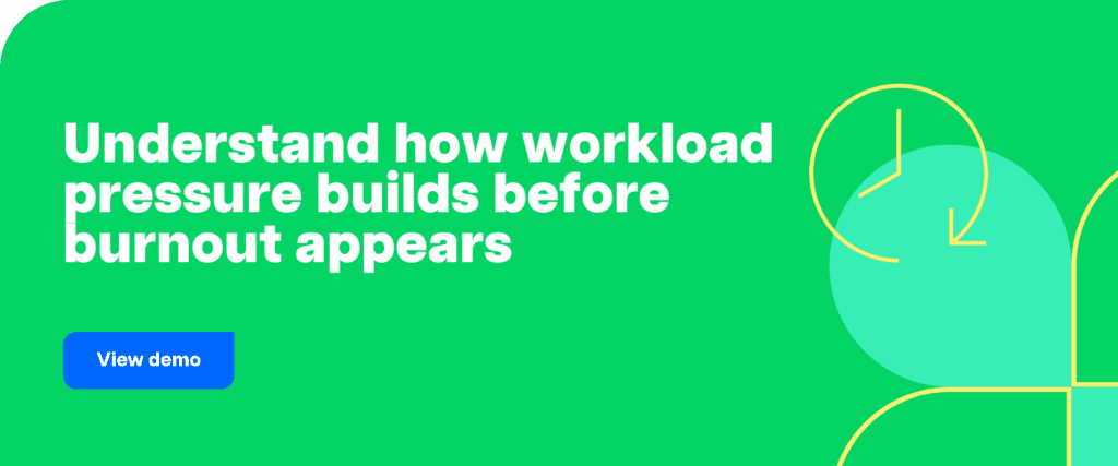 Understand how workload pressure builds before burnout appears