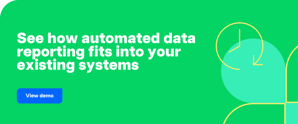 See how automated data reporting fits into your existing systems
