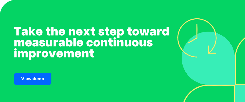 Take the next step toward measurable continuous improvement