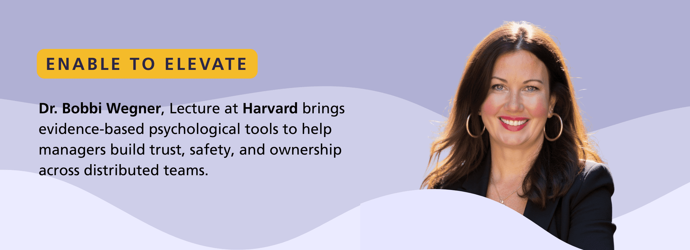 Enable to Elevate - Dr. Bobbi Wegner, Lecturer at Harvard