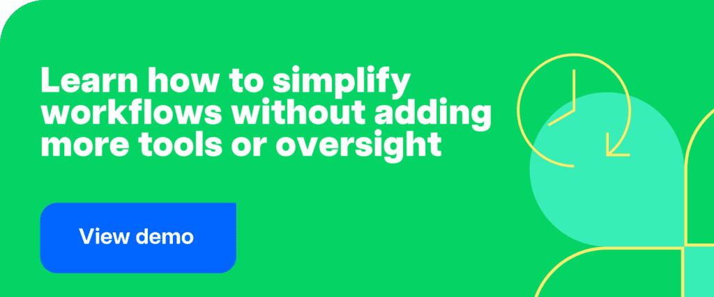 Learn how to simplify workflows without adding more tools or oversight