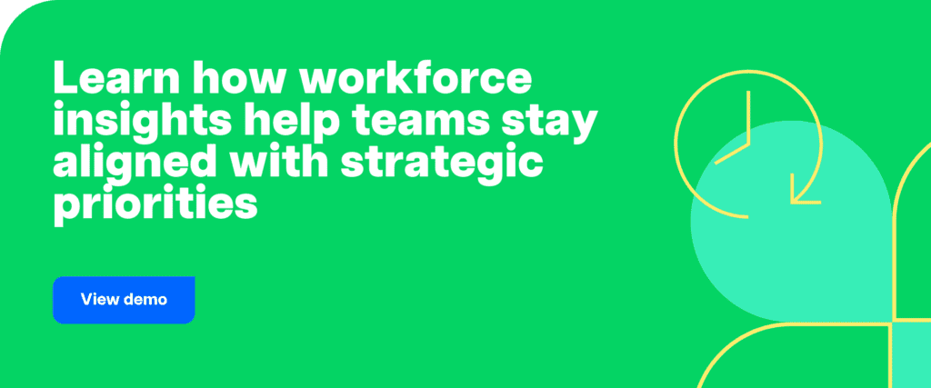 Learn how workforce insights help teams stay aligned with strategic priorities