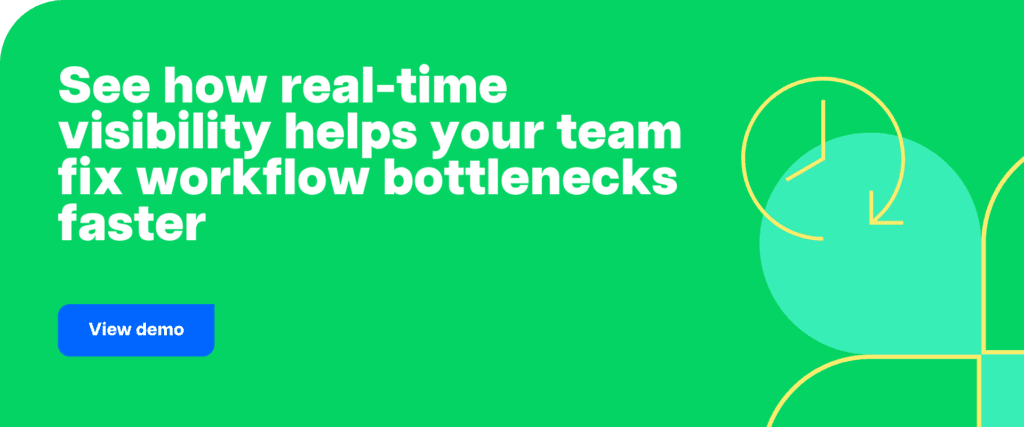 See how real-time visibility helps your team fix workflow bottlenecks faster