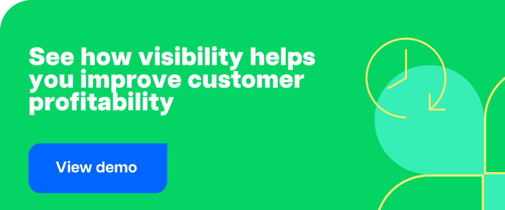 See how visibility helps you improve customer profitability