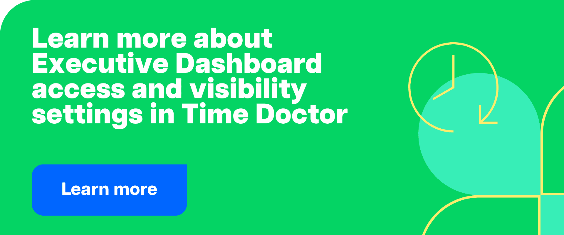 Learn more about Executive Dashboard access and visibility settings in Time Doctor