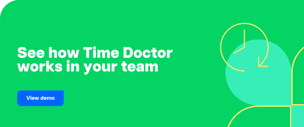 See how Time Doctor works in your team. 
