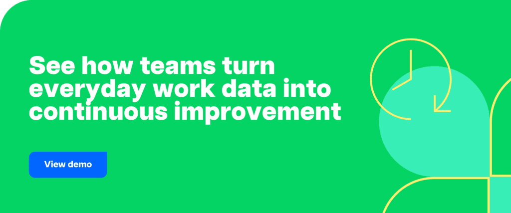 See how teams turn everyday work data into continuous improvement