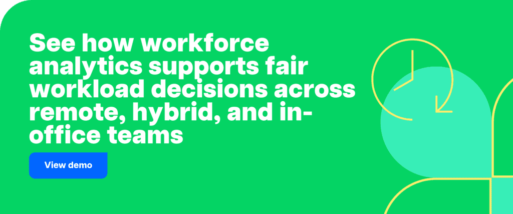See how workforce analytics supports fair workload decisions across remote, hybrid, and in-office teams.