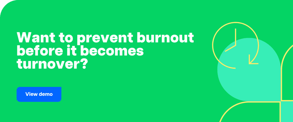 Want to prevent burnout before it becomes turnover?