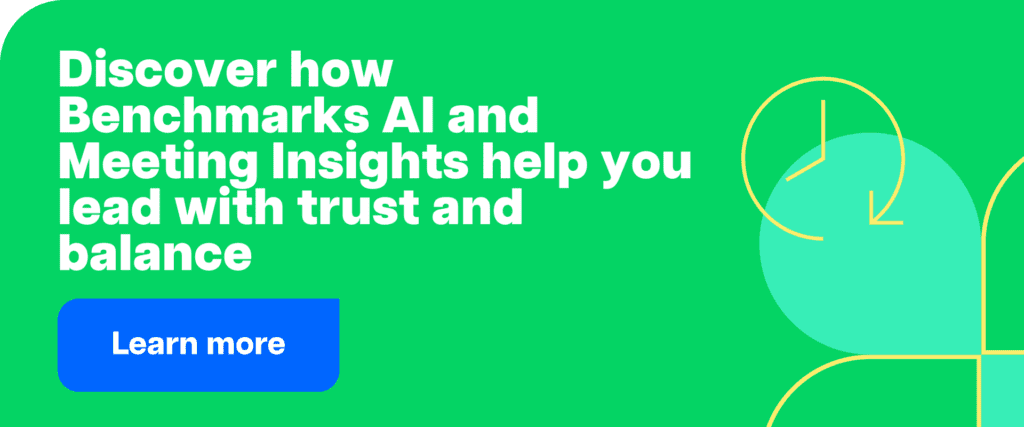 Discover how Benchmarks AI and Meeting Insights help you lead with trust and balance.