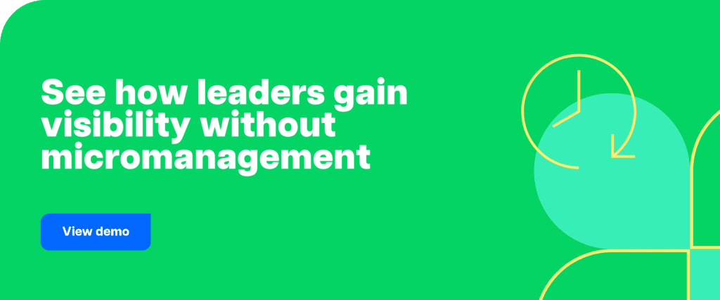 See how leaders gain visibility without micromanagement 