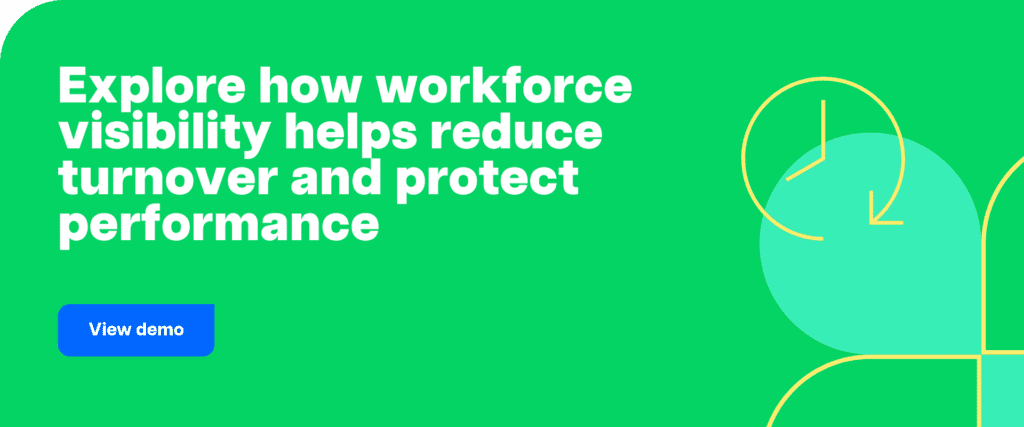 Explore how workforce visibility helps reduce turnover and protect performance