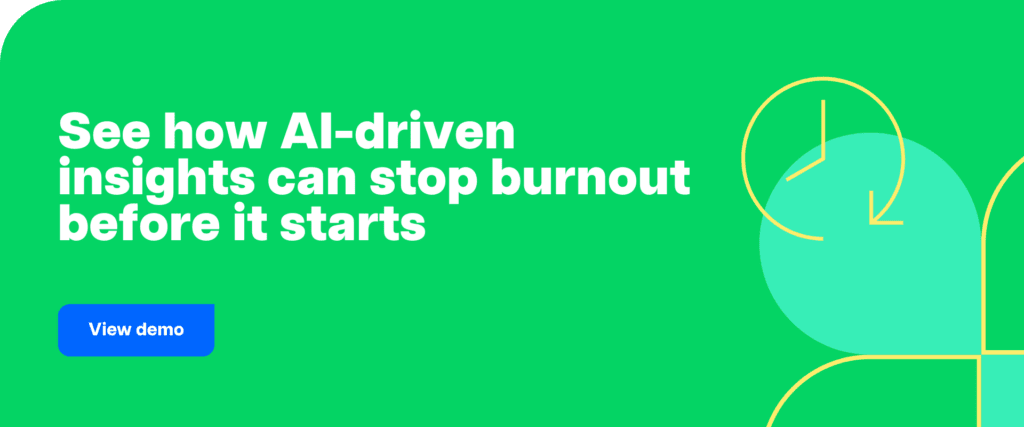 See how AI-driven insights can stop burnout before it starts