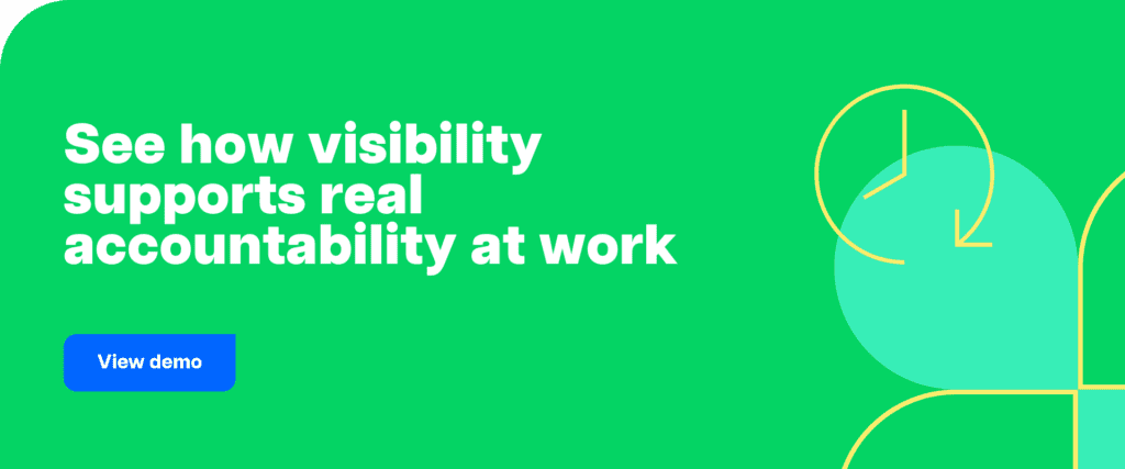 See how visibility supports real accountability at work