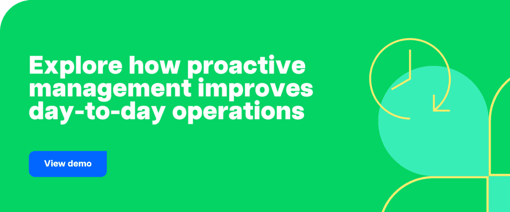 Explore how proactive management improves day-to-day operations