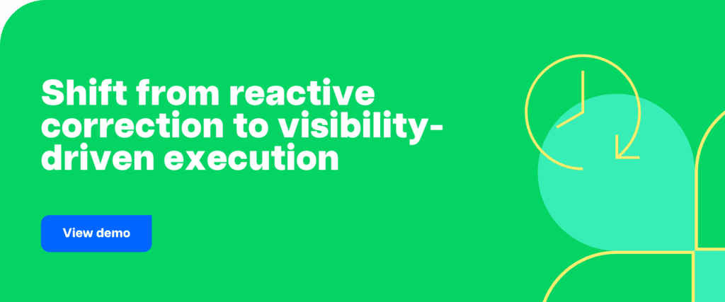 Shift from reactive correction to visibility-driven execution