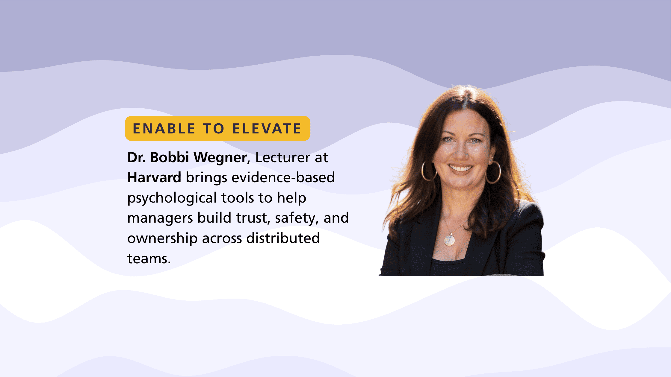 Enable to Elevate - Dr. Bobbi Wegner, Lecturer at Harvard