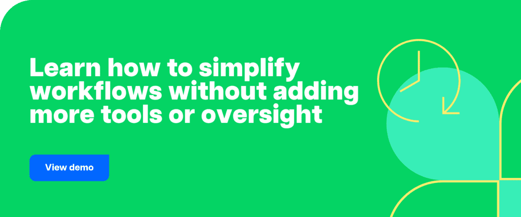 Learn how to simplify workflows without adding more tools or oversight