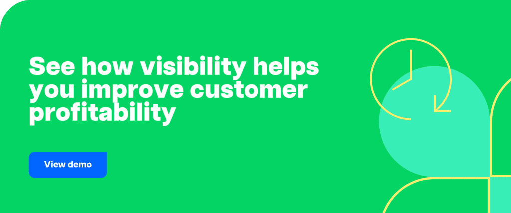 See how visibility helps you improve customer profitability